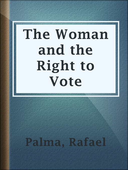 Title details for The Woman and the Right to Vote by Rafael Palma - Available